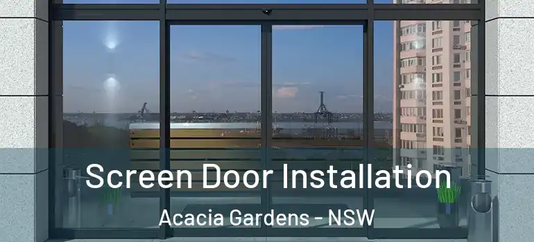Screen Door Installation Acacia Gardens - NSW