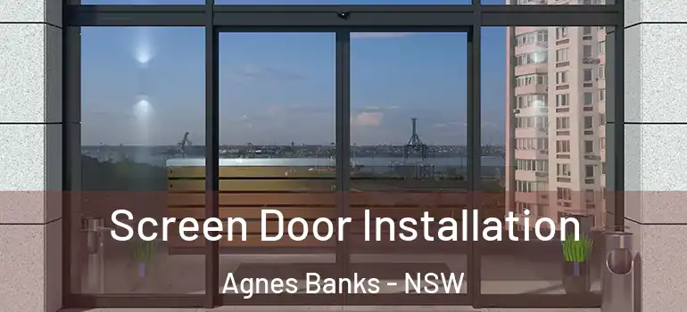 Screen Door Installation Agnes Banks - NSW