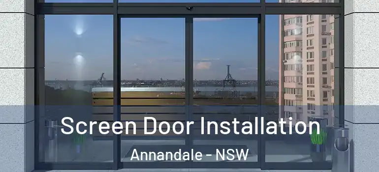 Screen Door Installation Annandale - NSW