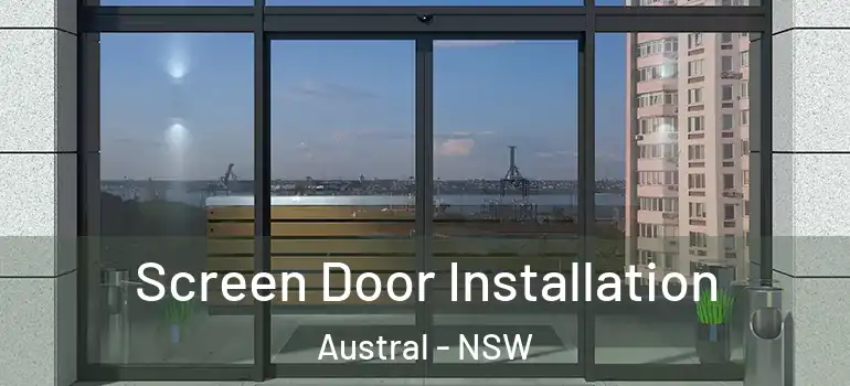 Screen Door Installation Austral - NSW