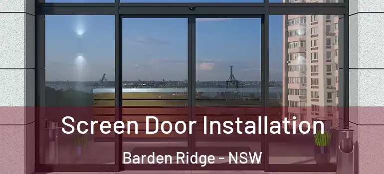 Screen Door Installation Barden Ridge - NSW