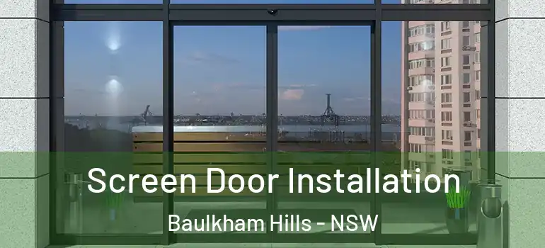 Screen Door Installation Baulkham Hills - NSW