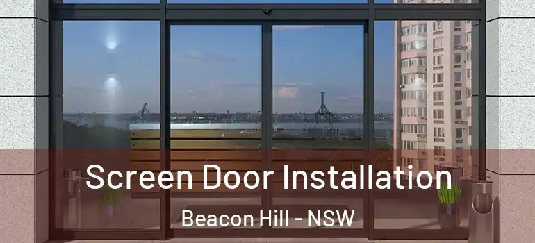  Screen Door Installation Beacon Hill - NSW