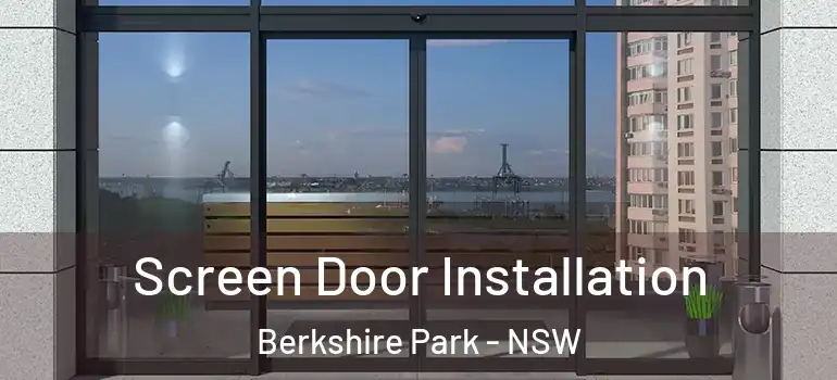 Screen Door Installation Berkshire Park - NSW