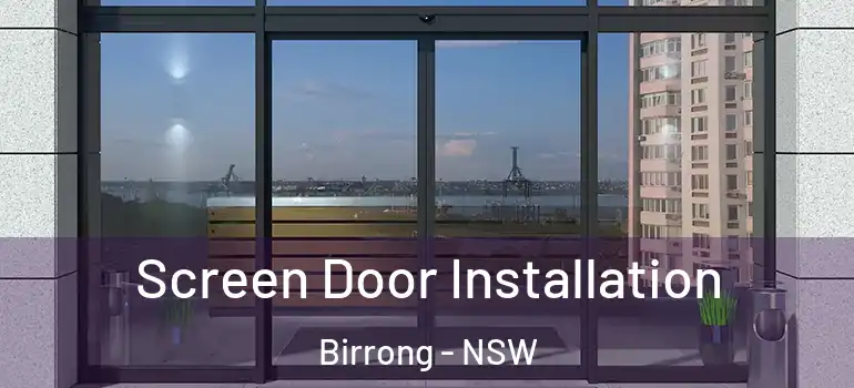 Screen Door Installation Birrong - NSW