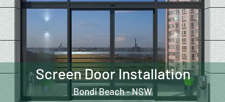 Screen Door Installation Bondi Beach - NSW