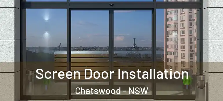 Screen Door Installation Chatswood - NSW