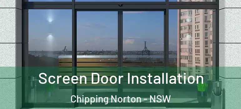  Screen Door Installation Chipping Norton - NSW