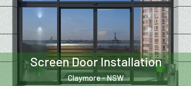 Screen Door Installation Claymore - NSW