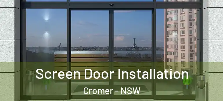 Screen Door Installation Cromer - NSW
