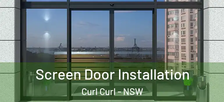 Screen Door Installation Curl Curl - NSW