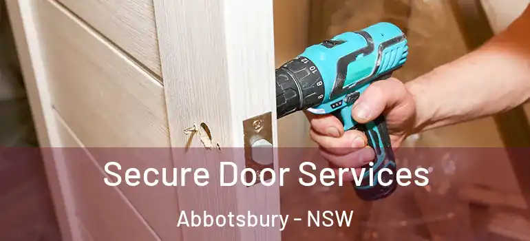 Secure Door Services Abbotsbury - NSW