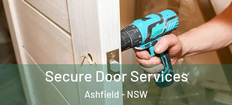 Secure Door Services Ashfield - NSW