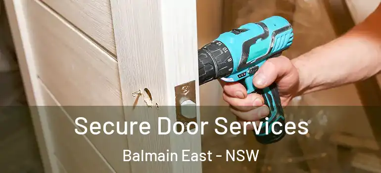 Secure Door Services Balmain East - NSW