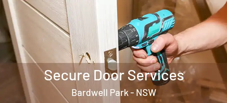 Secure Door Services Bardwell Park - NSW