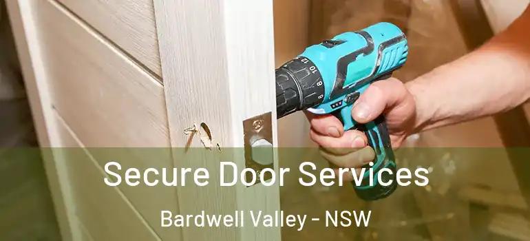 Secure Door Services Bardwell Valley - NSW