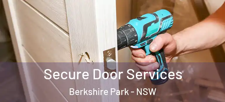 Secure Door Services Berkshire Park - NSW