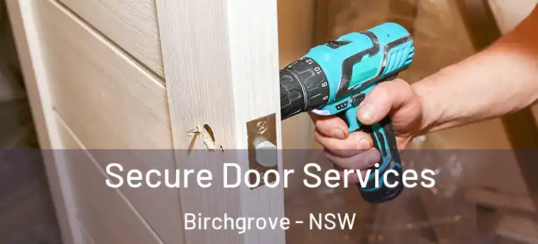 Secure Door Services Birchgrove - NSW