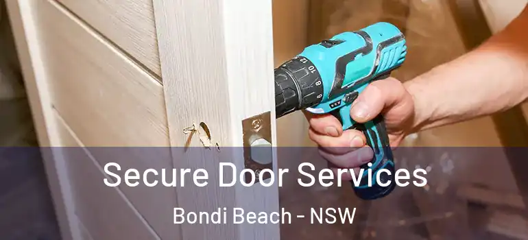 Secure Door Services Bondi Beach - NSW