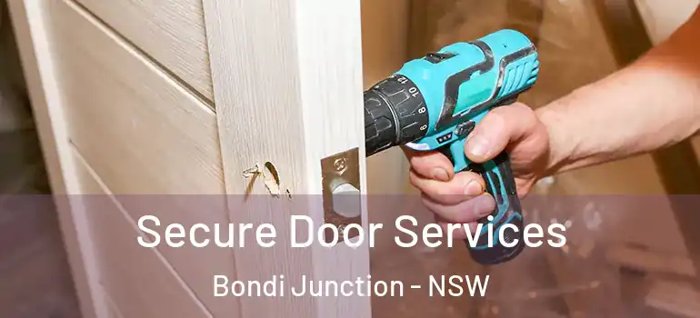 Secure Door Services Bondi Junction - NSW