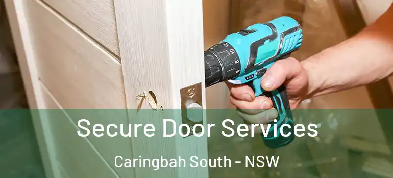 Secure Door Services Caringbah South - NSW