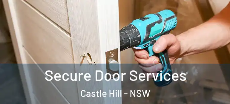 Secure Door Services Castle Hill - NSW
