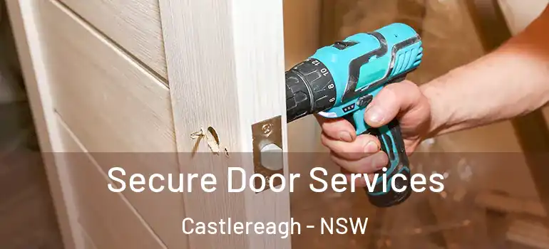 Secure Door Services Castlereagh - NSW