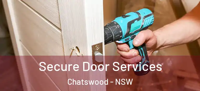 Secure Door Services Chatswood - NSW