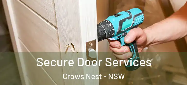  Secure Door Services Crows Nest - NSW