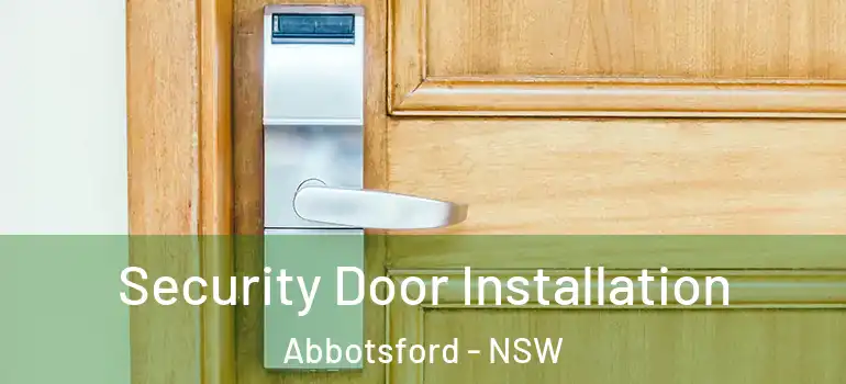 Security Door Installation Abbotsford - NSW