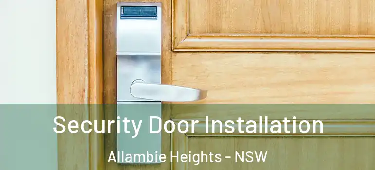  Security Door Installation Allambie Heights - NSW