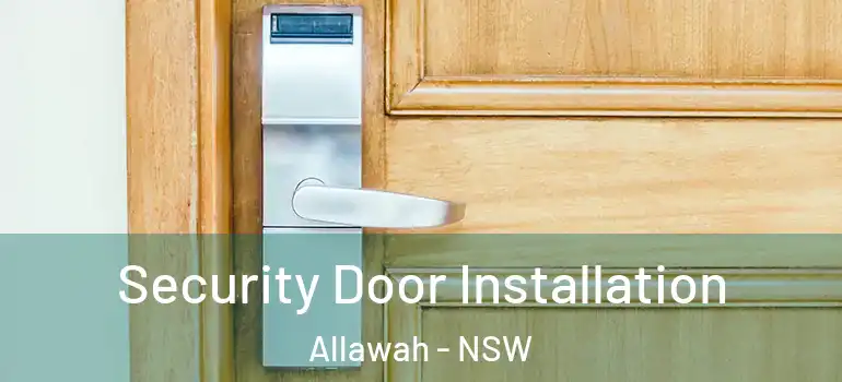  Security Door Installation Allawah - NSW