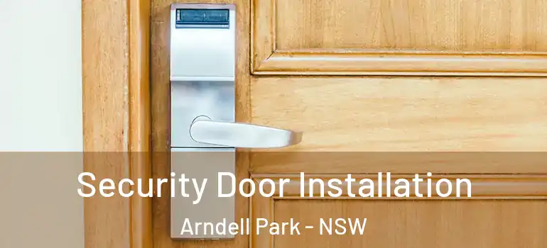 Security Door Installation Arndell Park - NSW