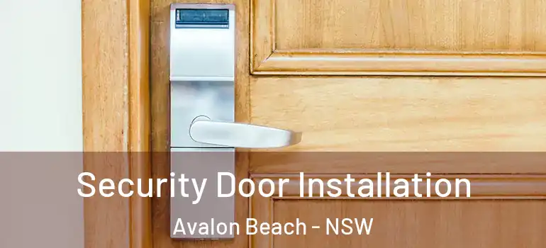 Security Door Installation Avalon Beach - NSW