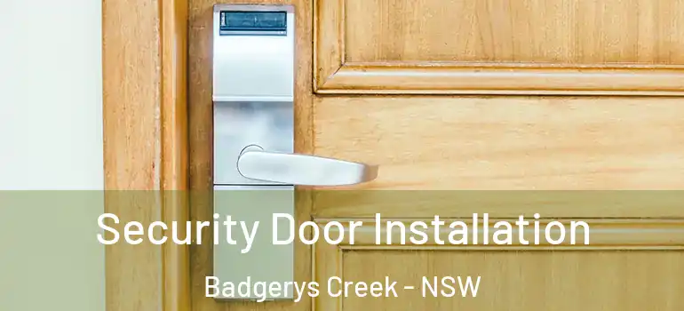 Security Door Installation Badgerys Creek - NSW