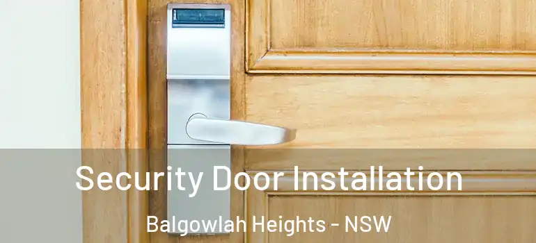 Security Door Installation Balgowlah Heights - NSW