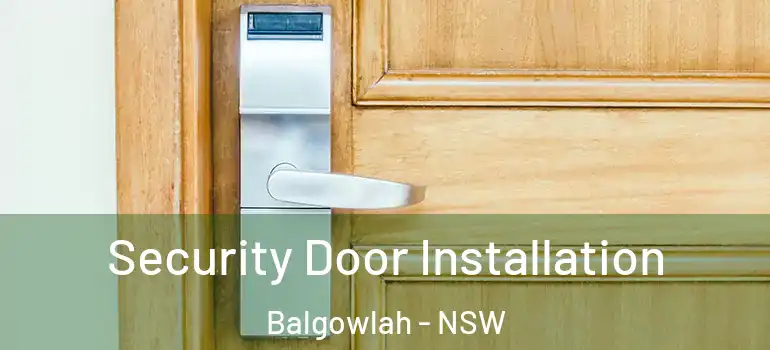 Security Door Installation Balgowlah - NSW