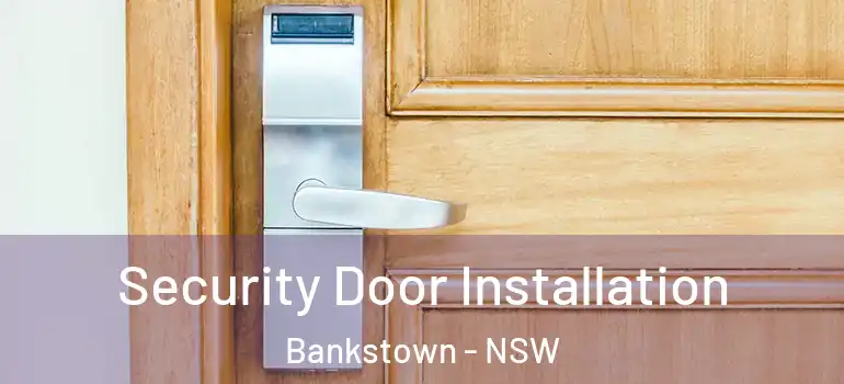 Security Door Installation Bankstown - NSW