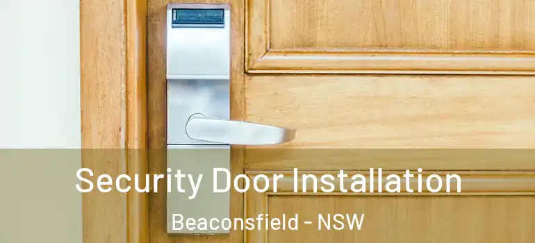  Security Door Installation Beaconsfield - NSW