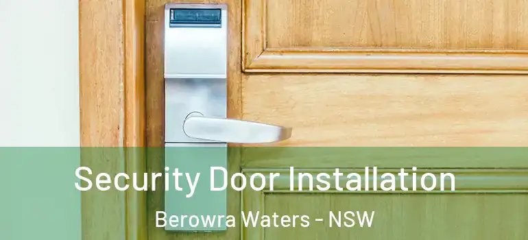 Security Door Installation Berowra Waters - NSW