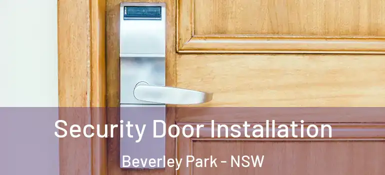 Security Door Installation Beverley Park - NSW