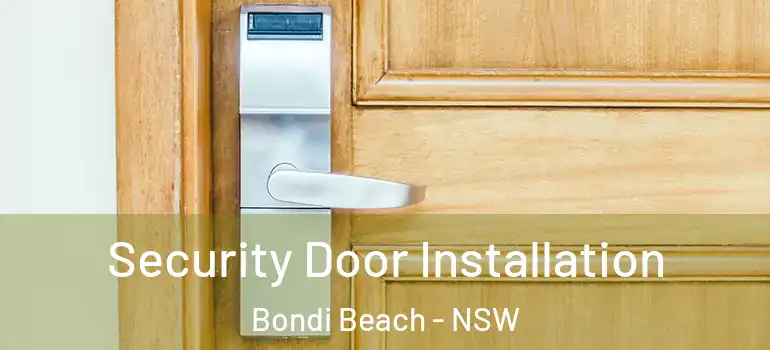 Security Door Installation Bondi Beach - NSW