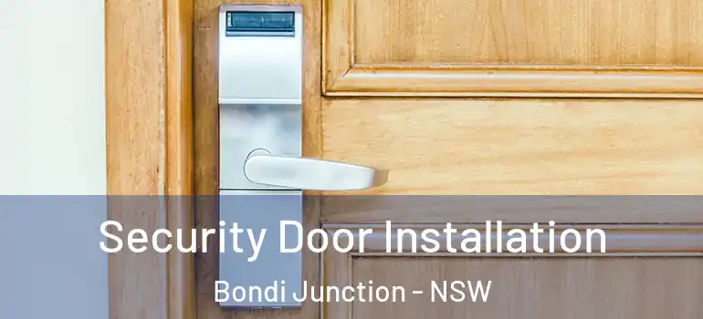  Security Door Installation Bondi Junction - NSW