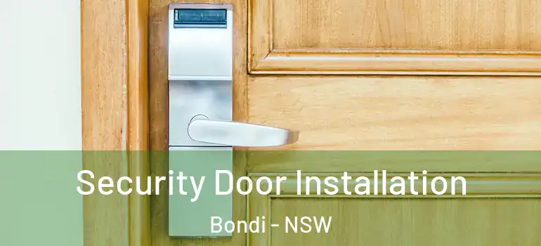 Security Door Installation Bondi - NSW