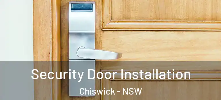 Security Door Installation Chiswick - NSW