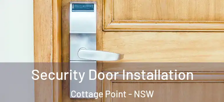 Security Door Installation Cottage Point - NSW