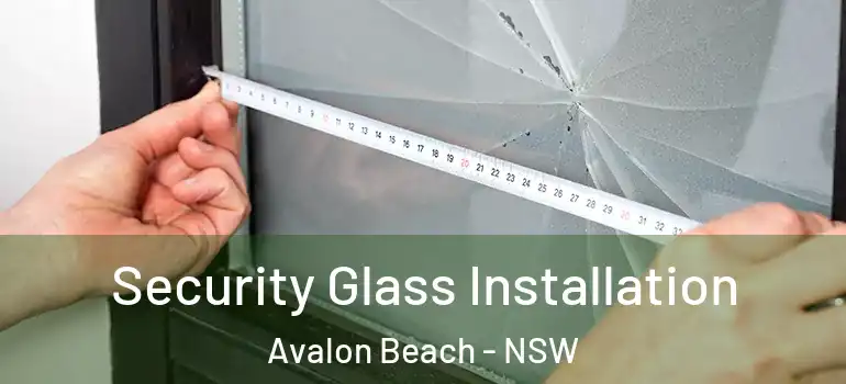 Security Glass Installation Avalon Beach - NSW