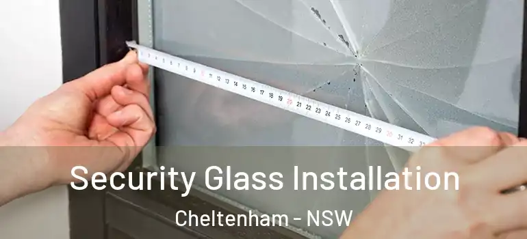 Security Glass Installation Cheltenham - NSW
