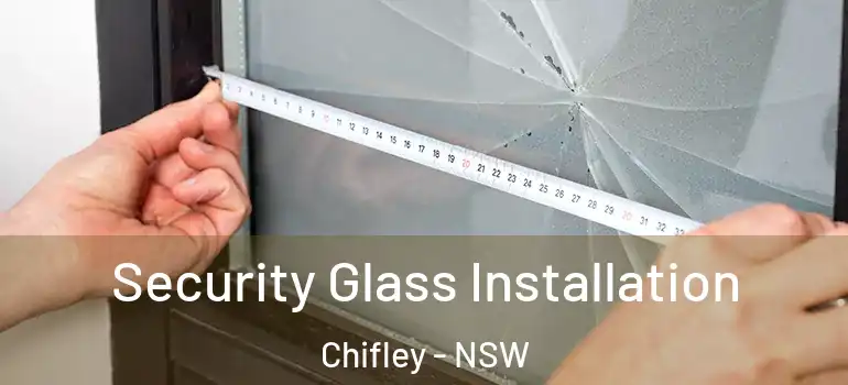  Security Glass Installation Chifley - NSW