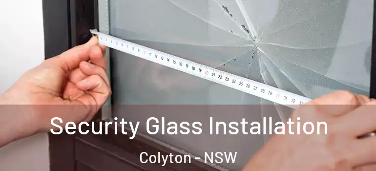 Security Glass Installation Colyton - NSW